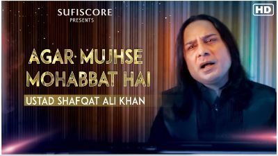 Agar Mujhse Mohabbat Hai Ustad Shafqat Ali Khan